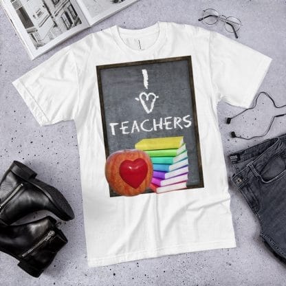 I Love Teachers T-Shirt (Unisex)